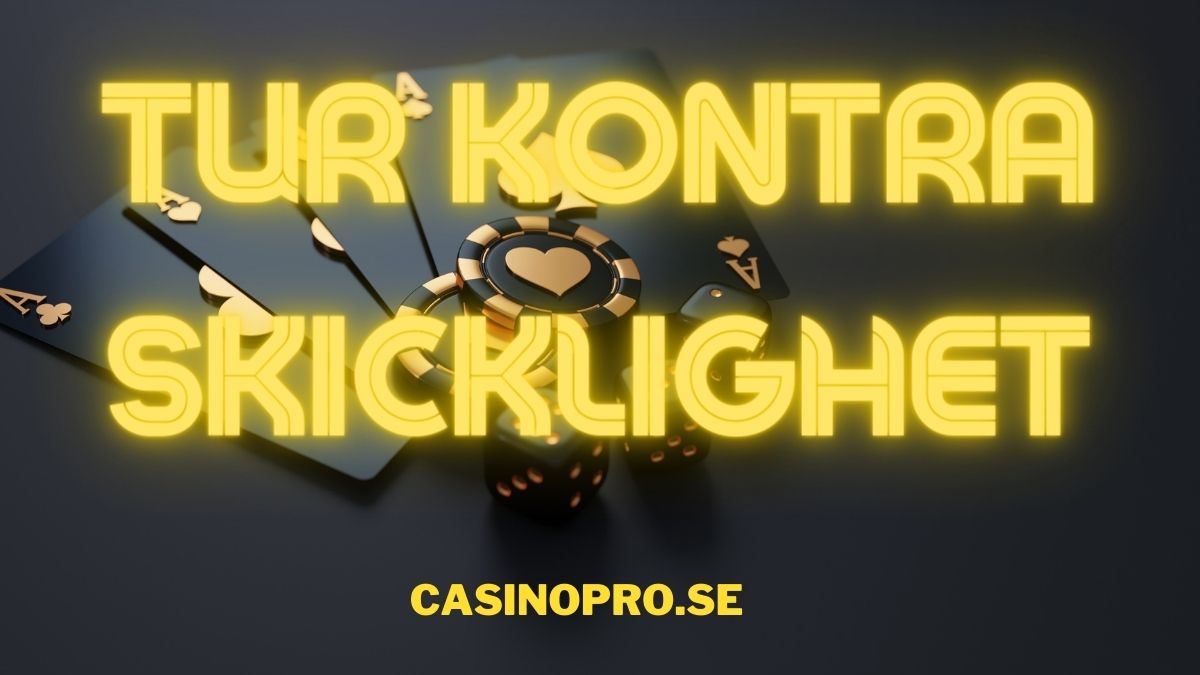 tur kontra skicklighet